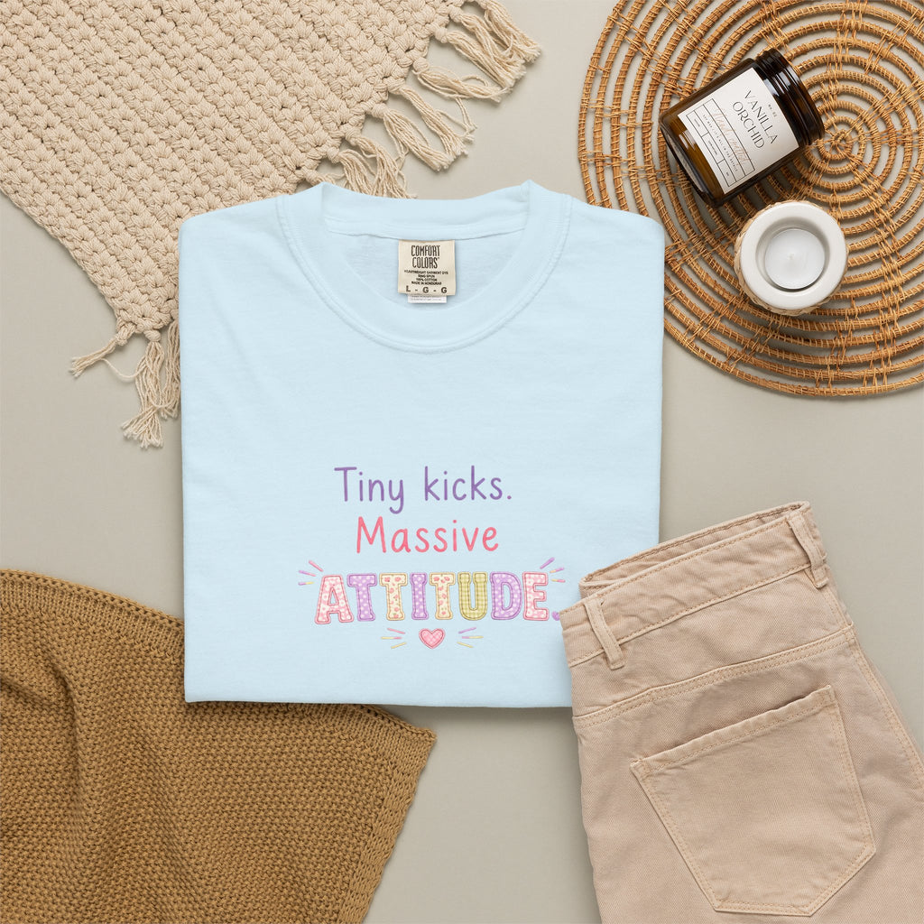 Tiny Kicks Massive Attitude T-Shirt