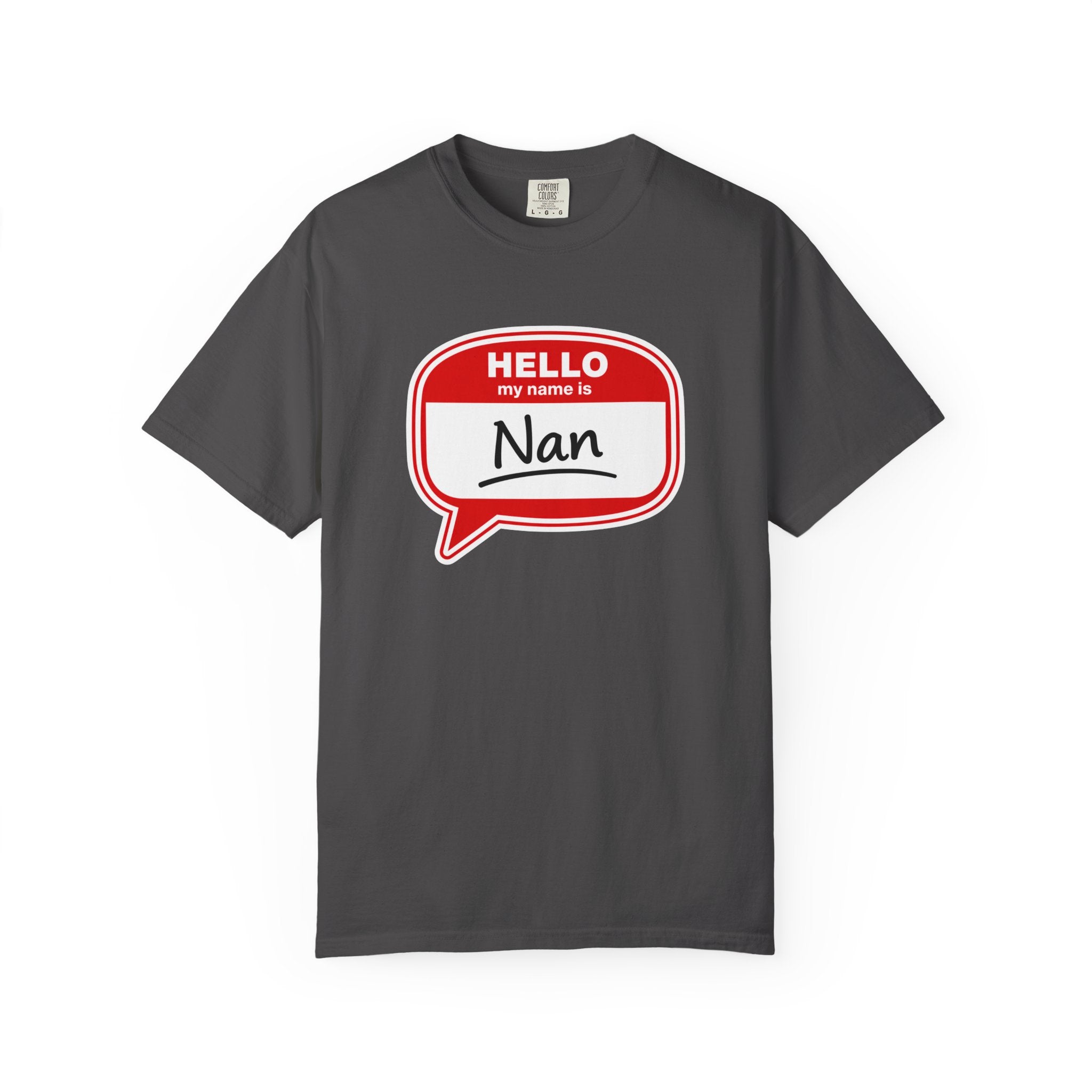 Hello My Name Is Nan T-Shirt — Funny Nan Name Tag Tee, Gift for Grandma