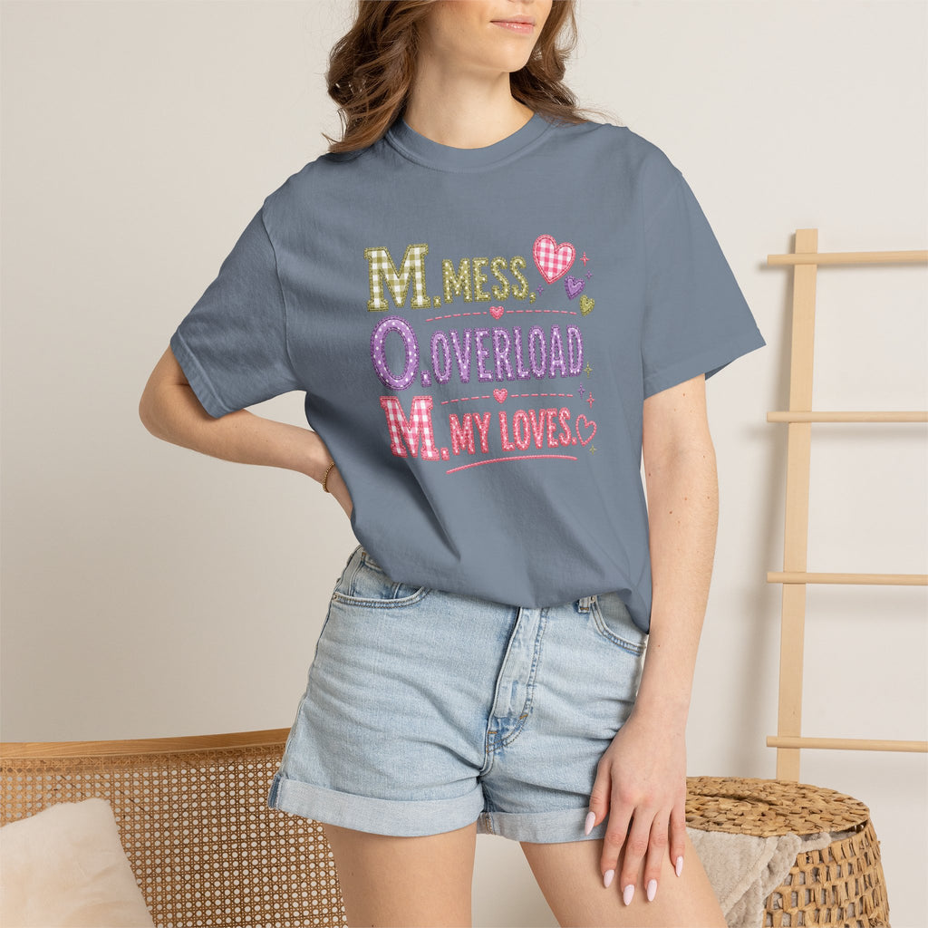 T-Shirt — "M.O.M. Mess, Overload, My Loves" Cute Mom Acronym Graphic Tee