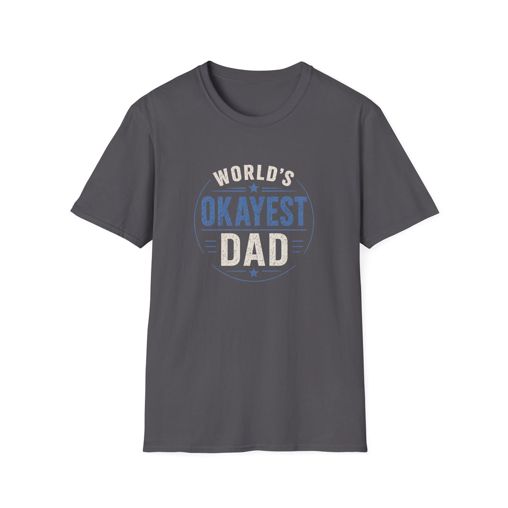 World's Okayest Dad T-Shirt — Funny Father's Day Gift Tee