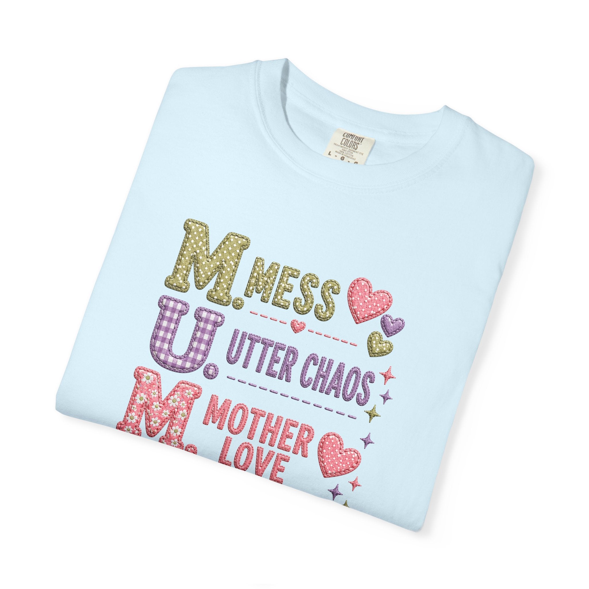 M.U.M. T‑Shirt — "Mess, Utter Chaos, Mother Love" Cute Mother's Day Tee