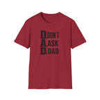 Dad T-Shirt – "D.A.D. Don’t Ask Dad" Funny Father’s Day Tee