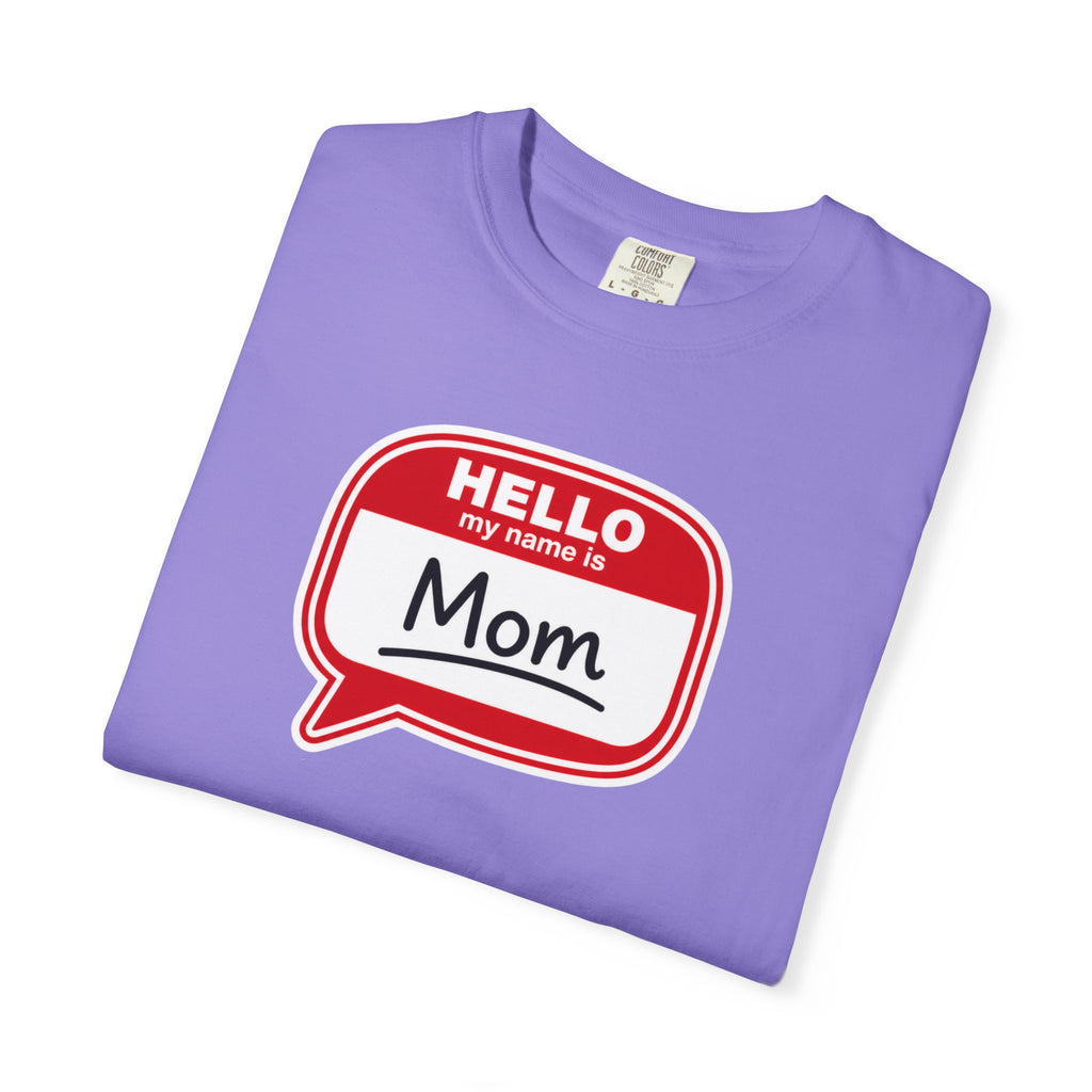 Mom Name Tag T‑Shirt — "Hello My Name Is Mom" Graphic Tee for Mothers, Mother's Day Gift
