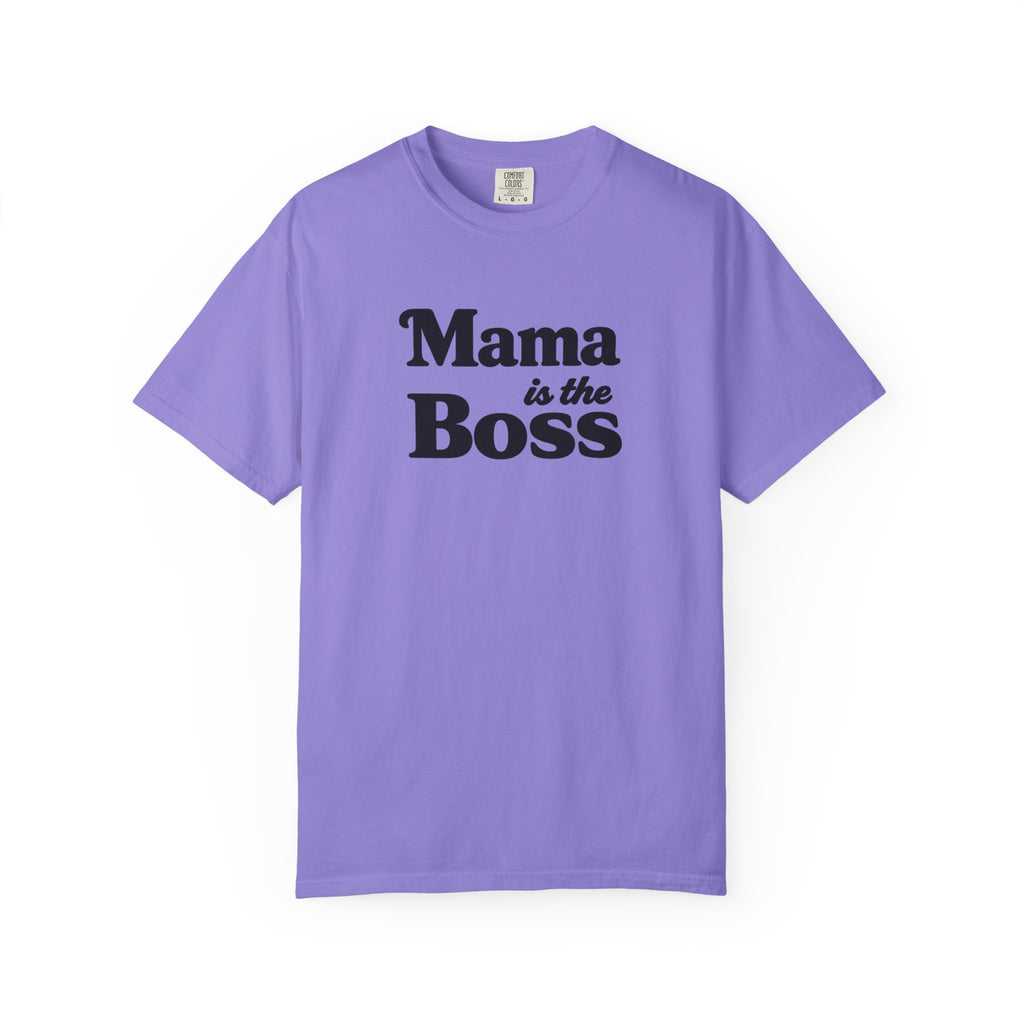 Mama is the Boss T-Shirt — Funny Mom Graphic Tee, Mother's Day Gift