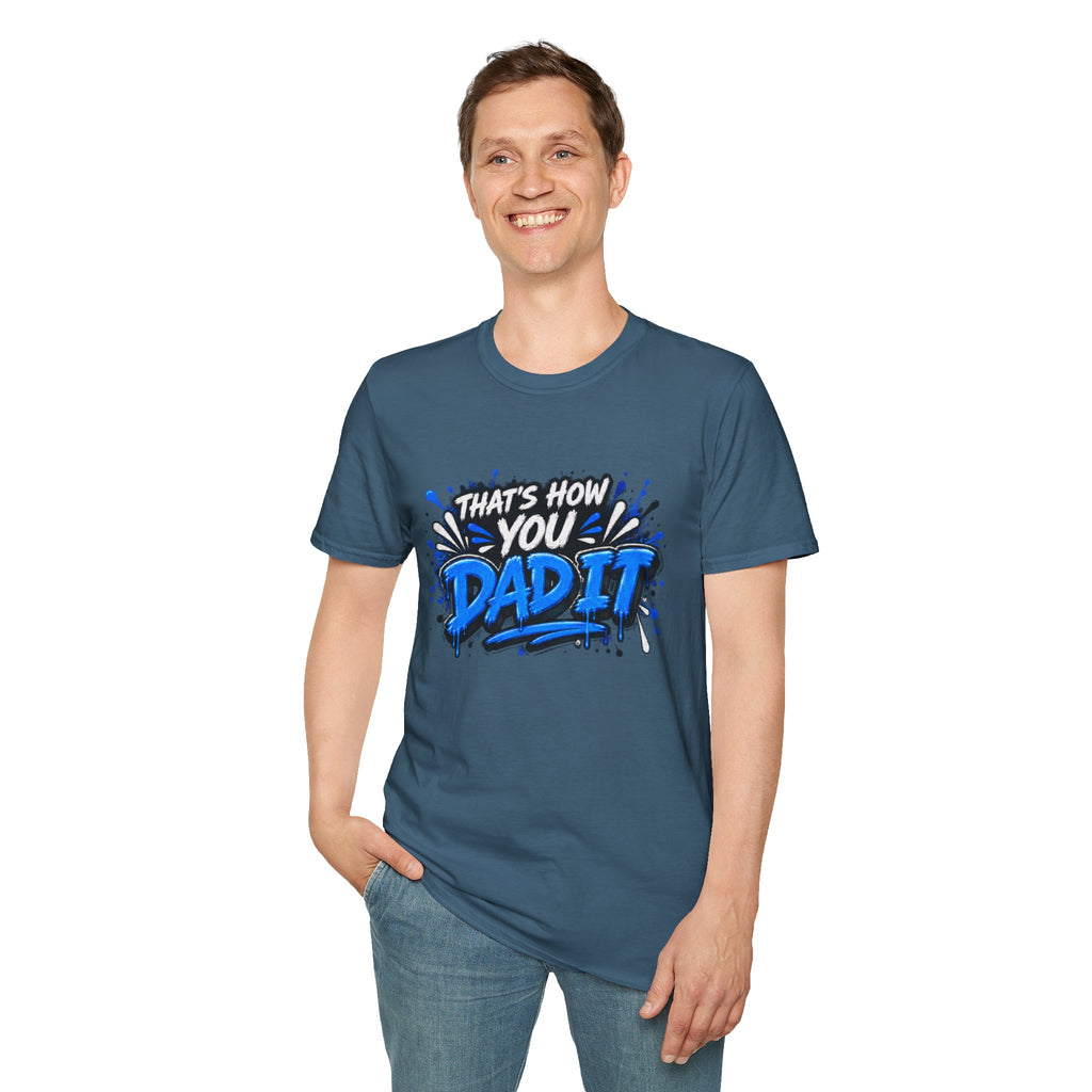 That’s How You Dad It T-Shirt
