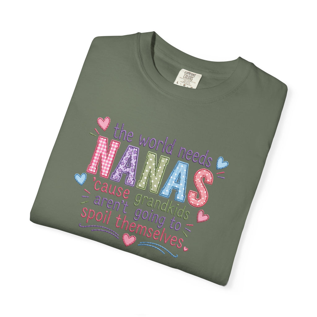 Nanas T-Shirt — "The World Needs Nanas" Cute Grandkids Gift Tee