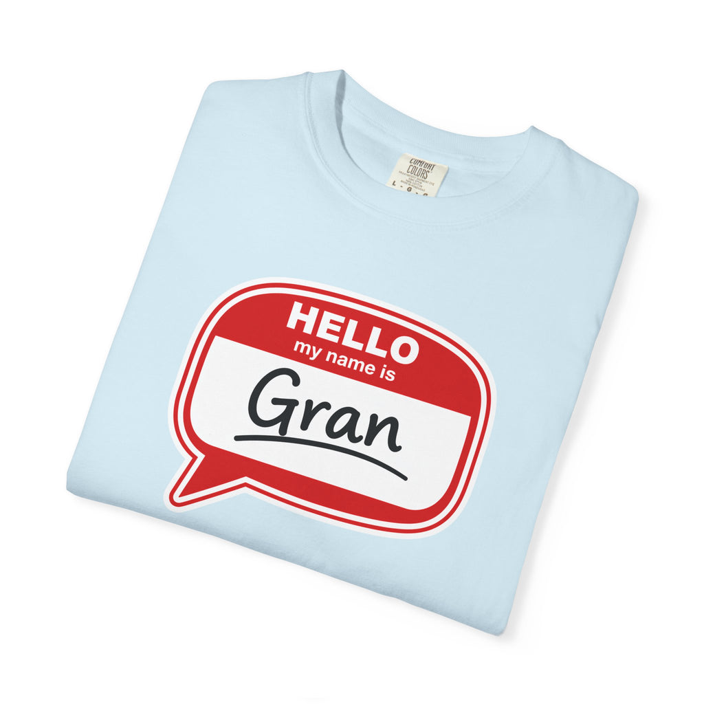 Hello My Name Is Gran T-Shirt – Funny Name Badge Tee for Grandmothers