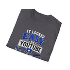 It Looked Easy on YouTube T-Shirt — Funny DIY & Mechanic Gift