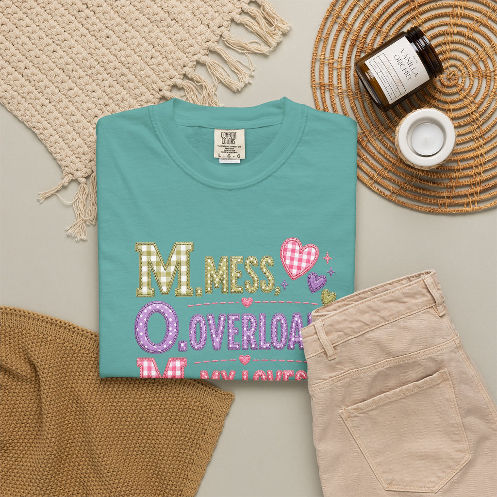 T-Shirt — "M.O.M. Mess, Overload, My Loves" Cute Mom Acronym Graphic Tee