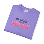 My Squad Calls Me Mommy T-Shirt