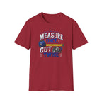 T-Shirt — "Measure Once, Cut Twice" Carpenter Tape Measure Design