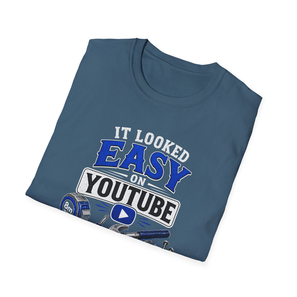 It Looked Easy on YouTube T-Shirt — Funny DIY & Mechanic Gift