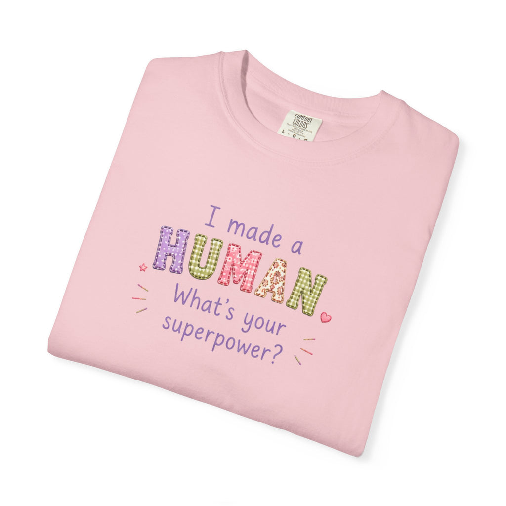 I Made a Human T-Shirt – 'I Made a Human, What's Your Superpower?' New Parent Gift Tee