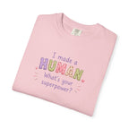 I Made a Human T-Shirt – 'I Made a Human, What's Your Superpower?' New Parent Gift Tee