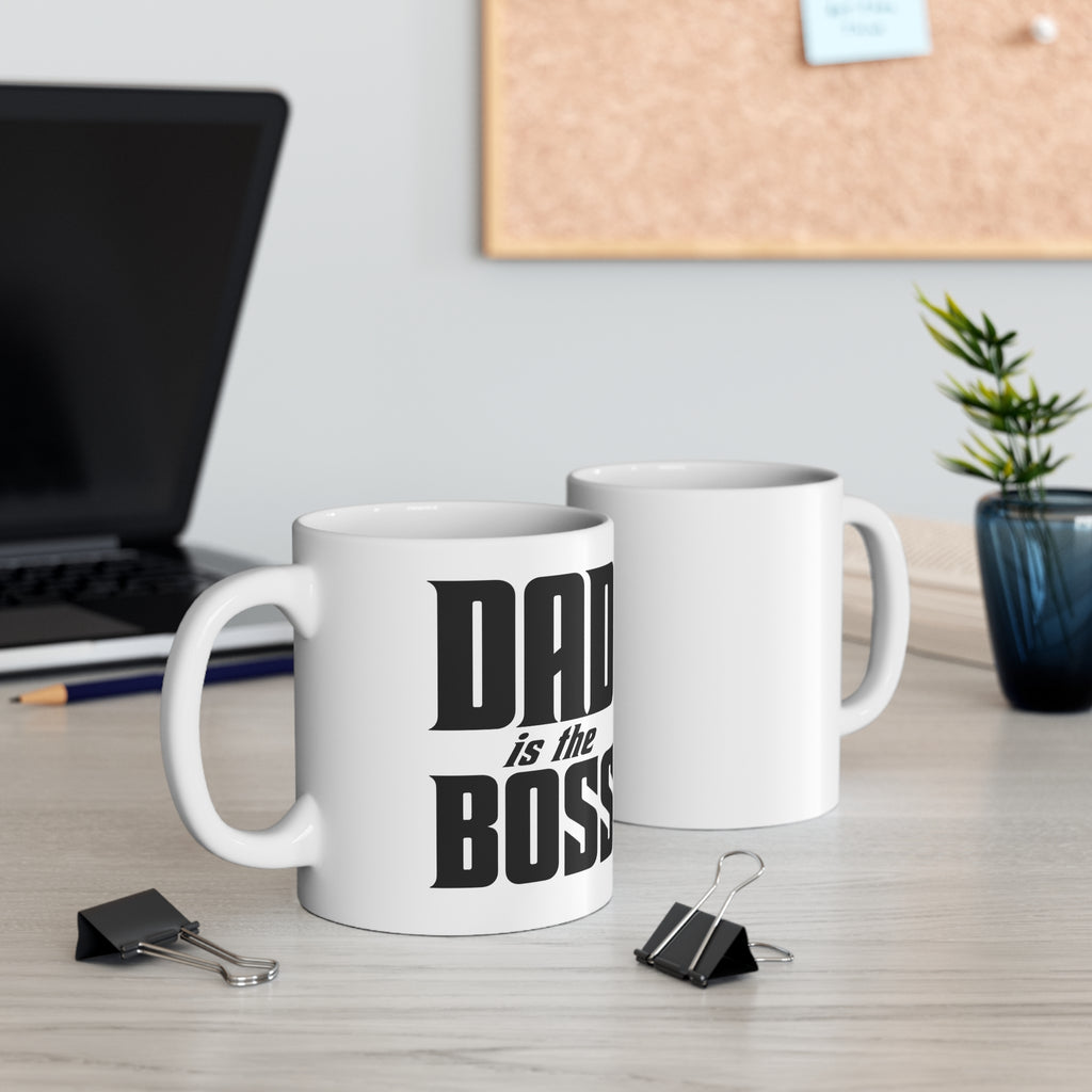 Dad Is the Boss Ceramic Coffee Mug — 11oz & 15oz