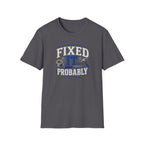 Fixed It... Probably T-Shirt — Funny DIY Handyman Repair Tee