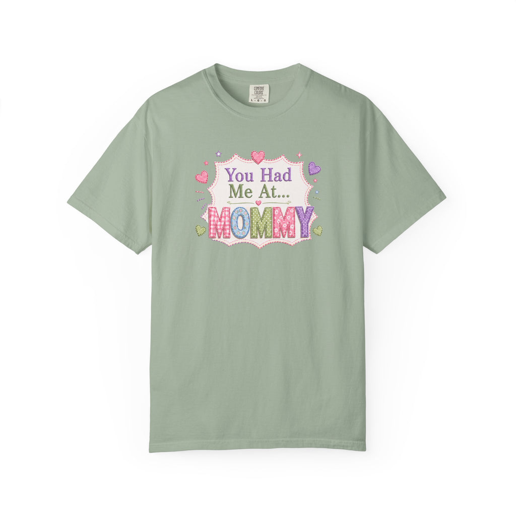 Mommy Love T-Shirt — "You Had Me At... Mommy" Cute Mother’s Day Tee