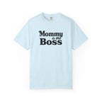 Mommy Is The Boss T-Shirt — Funny Mother's Day Tee for Moms