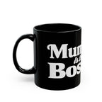 Black Mug - 'Mum is the Boss' Retro White Script Coffee Cup
