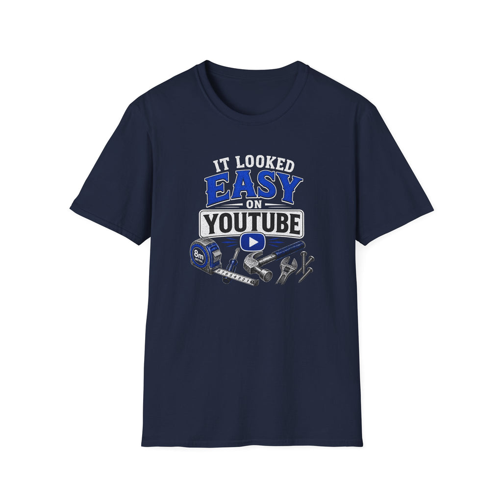 It Looked Easy on YouTube T-Shirt — Funny DIY & Mechanic Gift