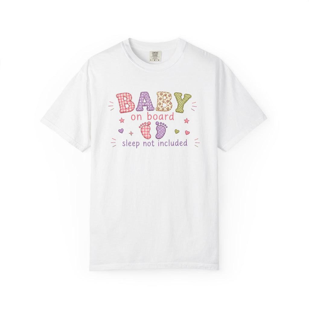 Baby On Board T-Shirt – "Sleep Not Included" Cute New Parent Tee