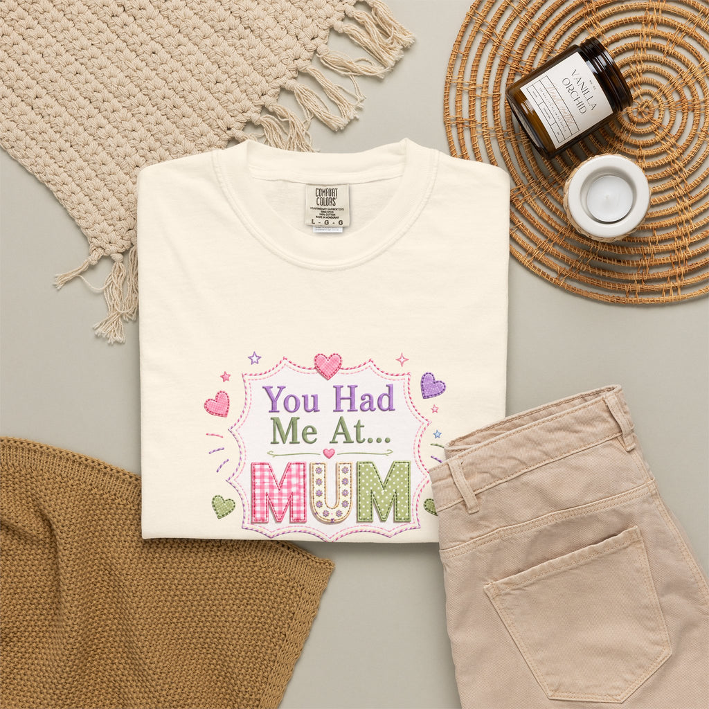 You Had Me at Mum T-Shirt — Cute Mother's Day Tee