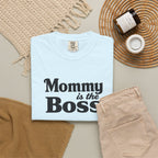 Mommy Is The Boss T-Shirt — Funny Mother's Day Tee for Moms