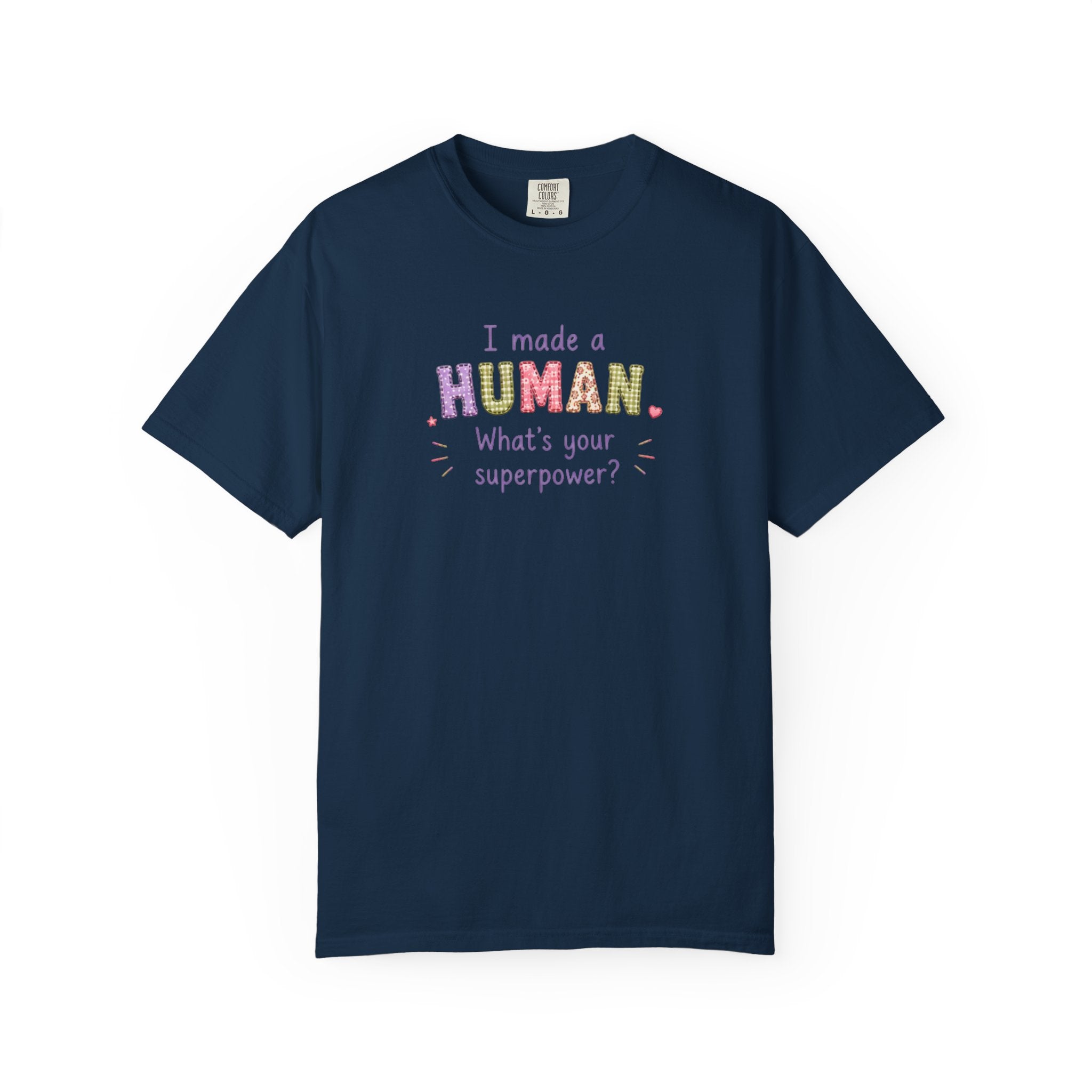 I Made a Human T-Shirt – 'I Made a Human, What's Your Superpower?' New Parent Gift Tee