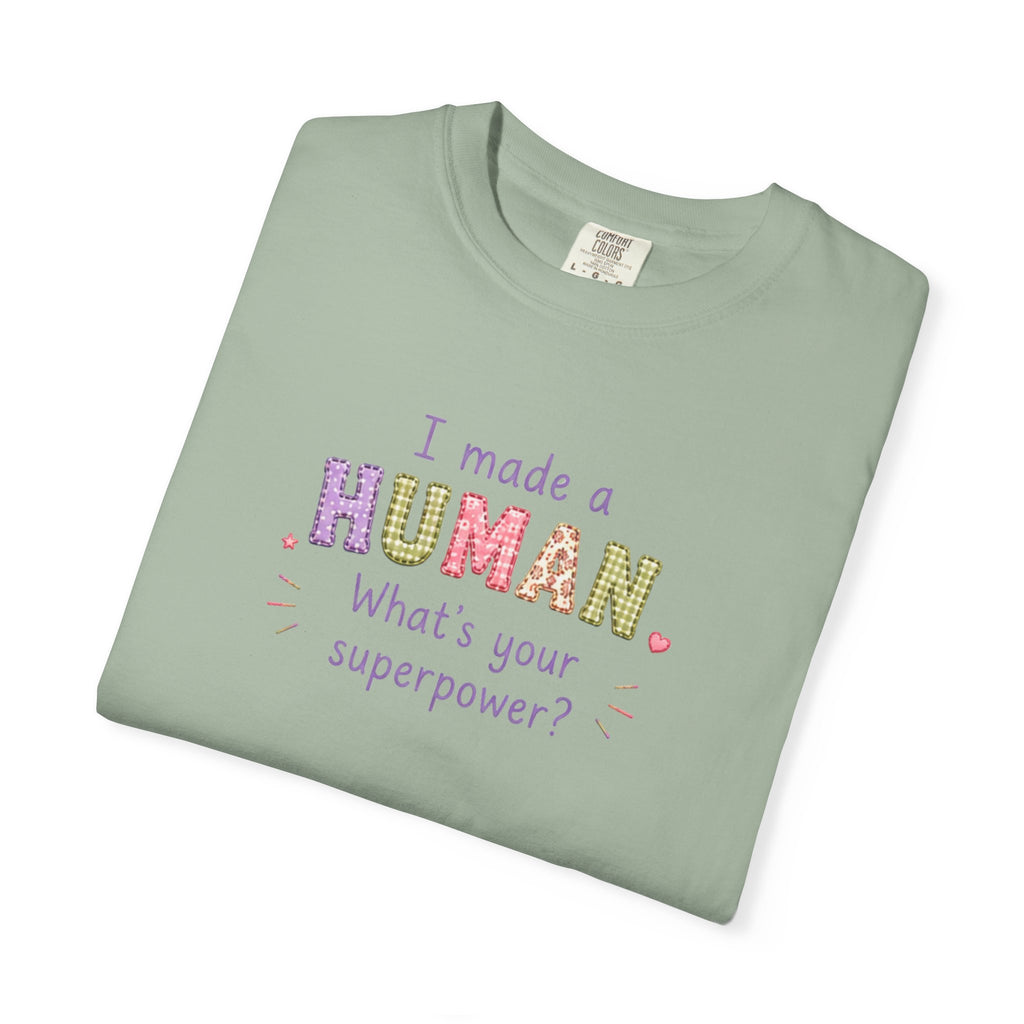 I Made a Human T-Shirt – 'I Made a Human, What's Your Superpower?' New Parent Gift Tee