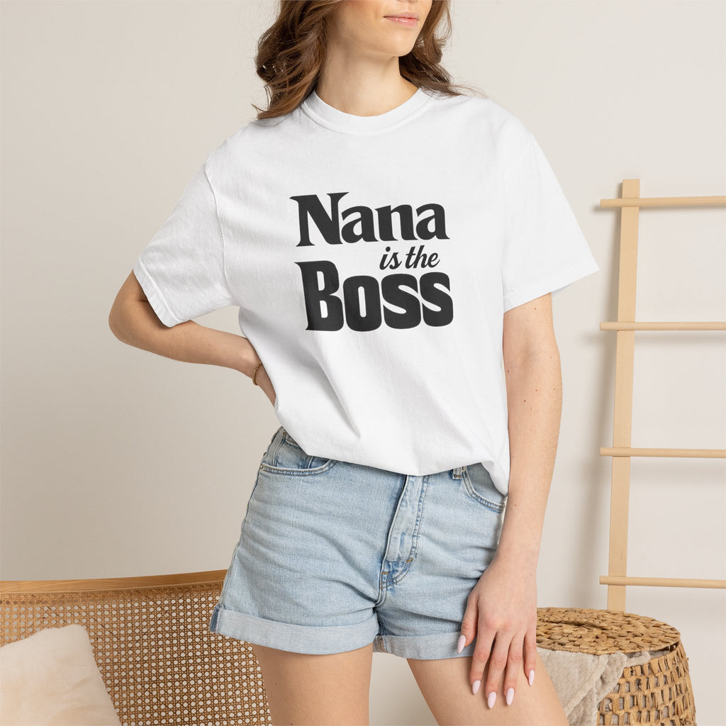Nana Is the Boss T-Shirt — Funny Grandma Gift Tee
