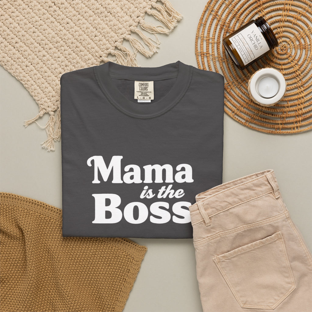 Mama is the Boss T-Shirt — Funny Mom Graphic Tee, Mother's Day Gift