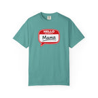 Mama Name Tag T-Shirt — "Hello My Name Is Mama" Graphic Tee