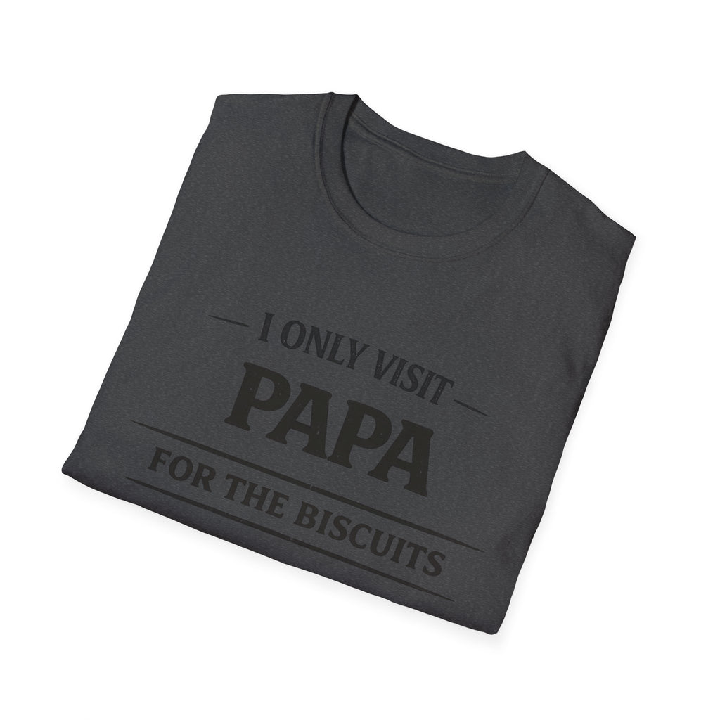 Papa T-Shirt — "I Only Visit Papa for the Biscuits" Funny Grandpa Gift