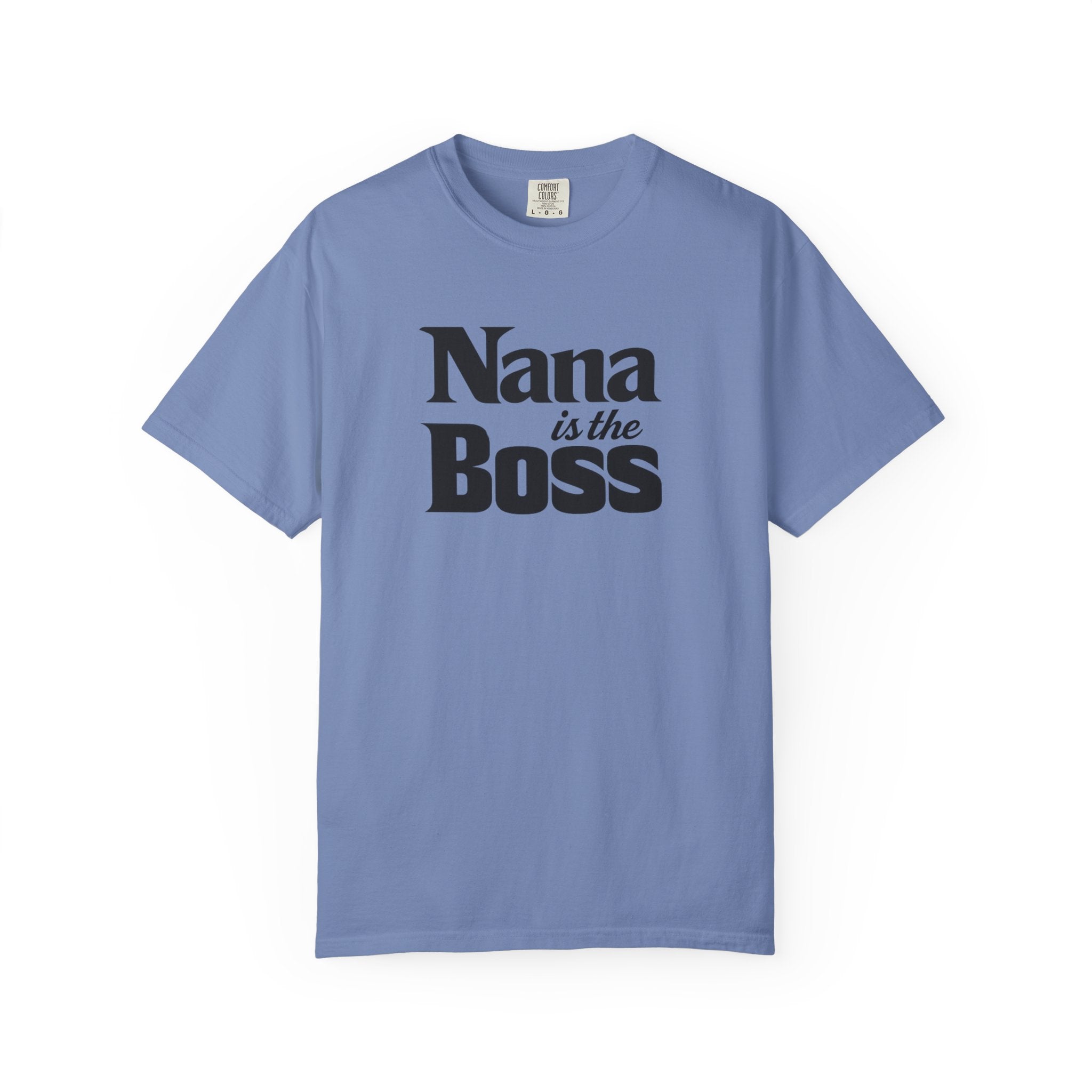 Nana Is the Boss T-Shirt — Funny Grandma Gift Tee