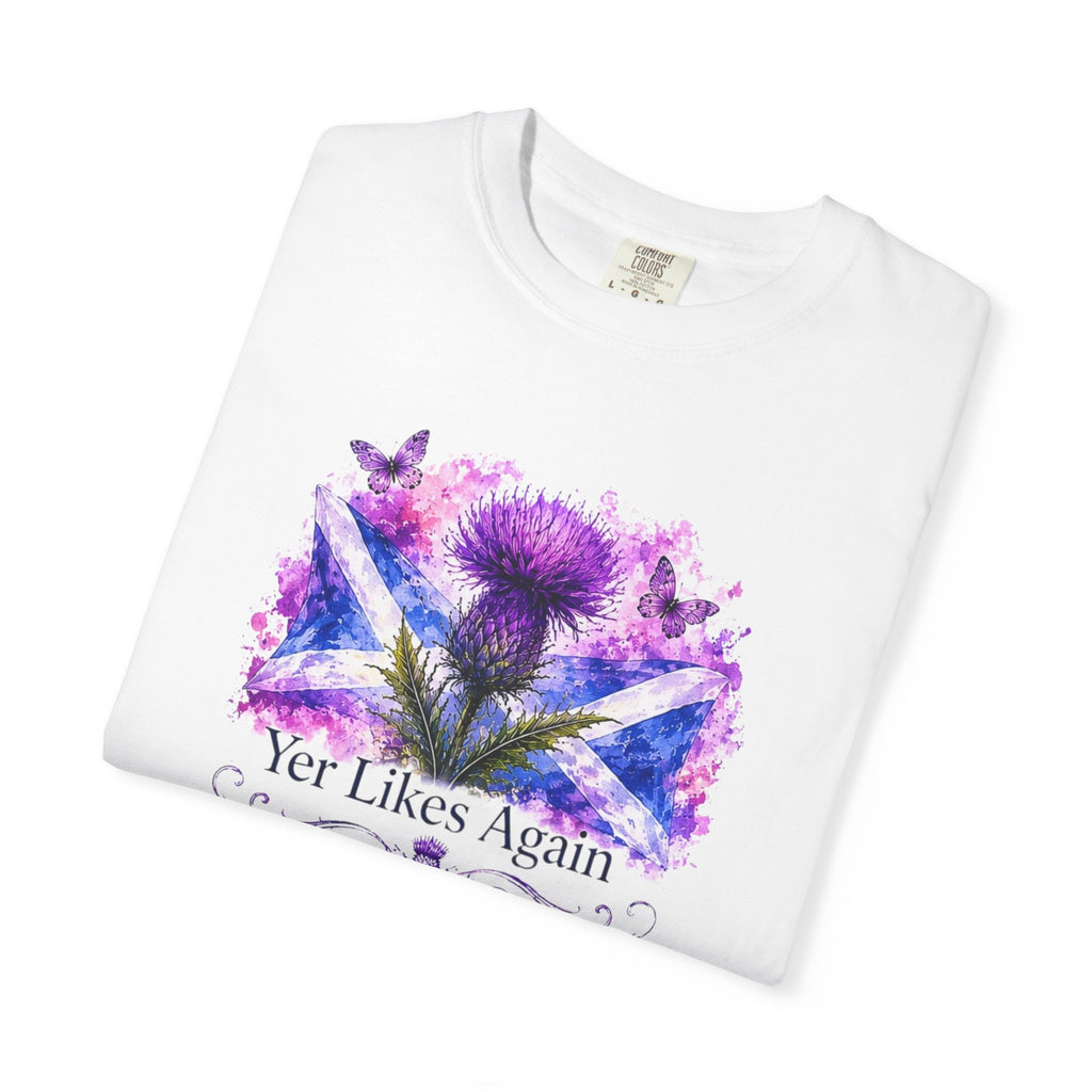 Yer Likes Again Scotland Tee