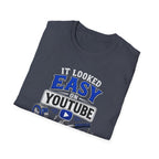 It Looked Easy on YouTube T-Shirt — Funny DIY & Mechanic Gift