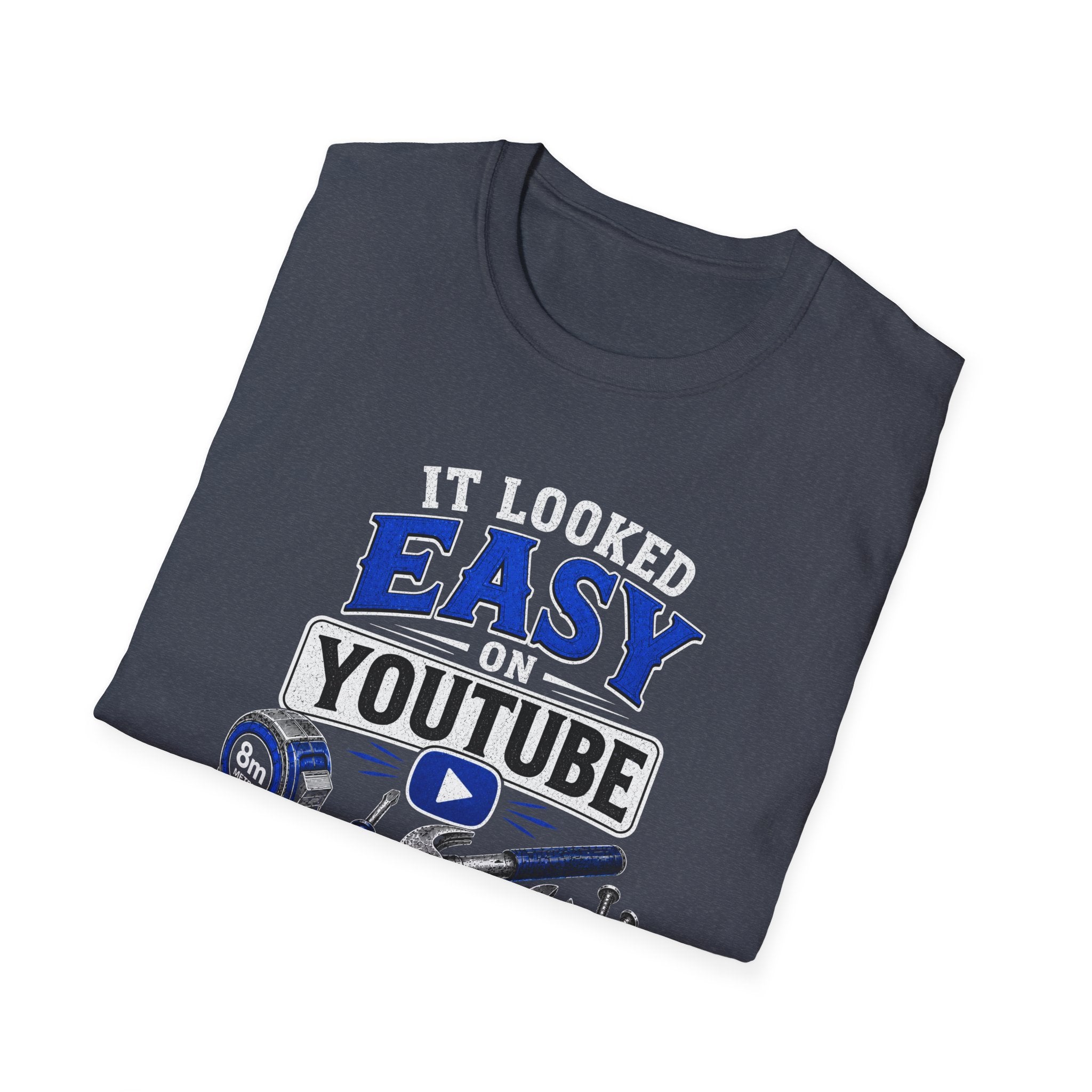 It Looked Easy on YouTube T-Shirt — Funny DIY & Mechanic Gift