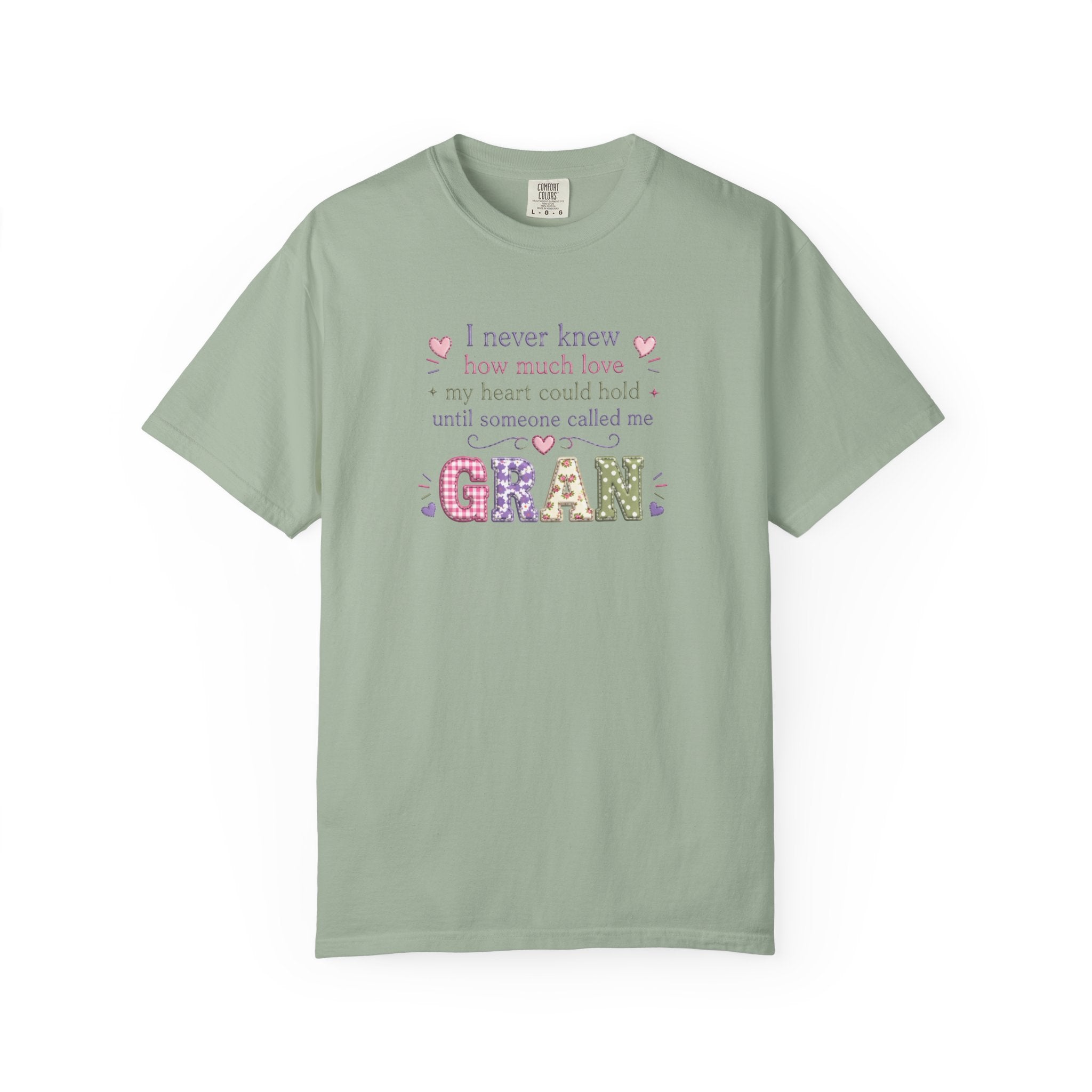 Gran Mom T-Shirt — "I never knew how much love my heart could hold until someone called me Gran" — Cute Floral Grandma Gift