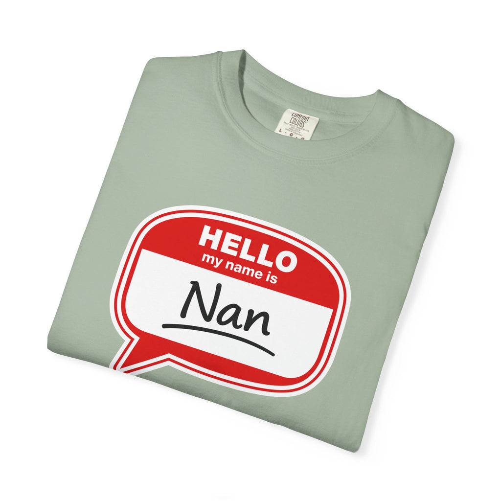 Hello My Name Is Nan T-Shirt — Funny Nan Name Tag Tee, Gift for Grandma