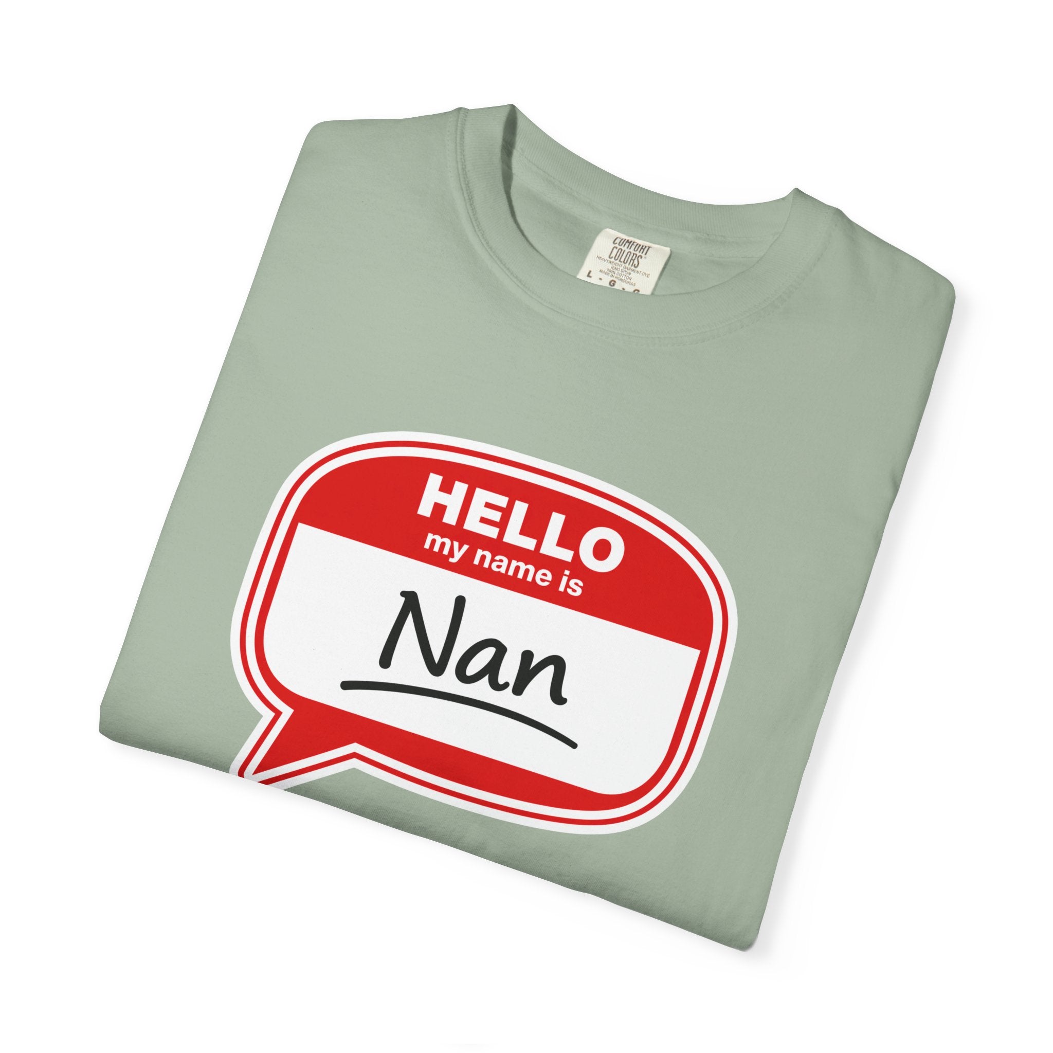 Hello My Name Is Nan T-Shirt — Funny Nan Name Tag Tee, Gift for Grandma