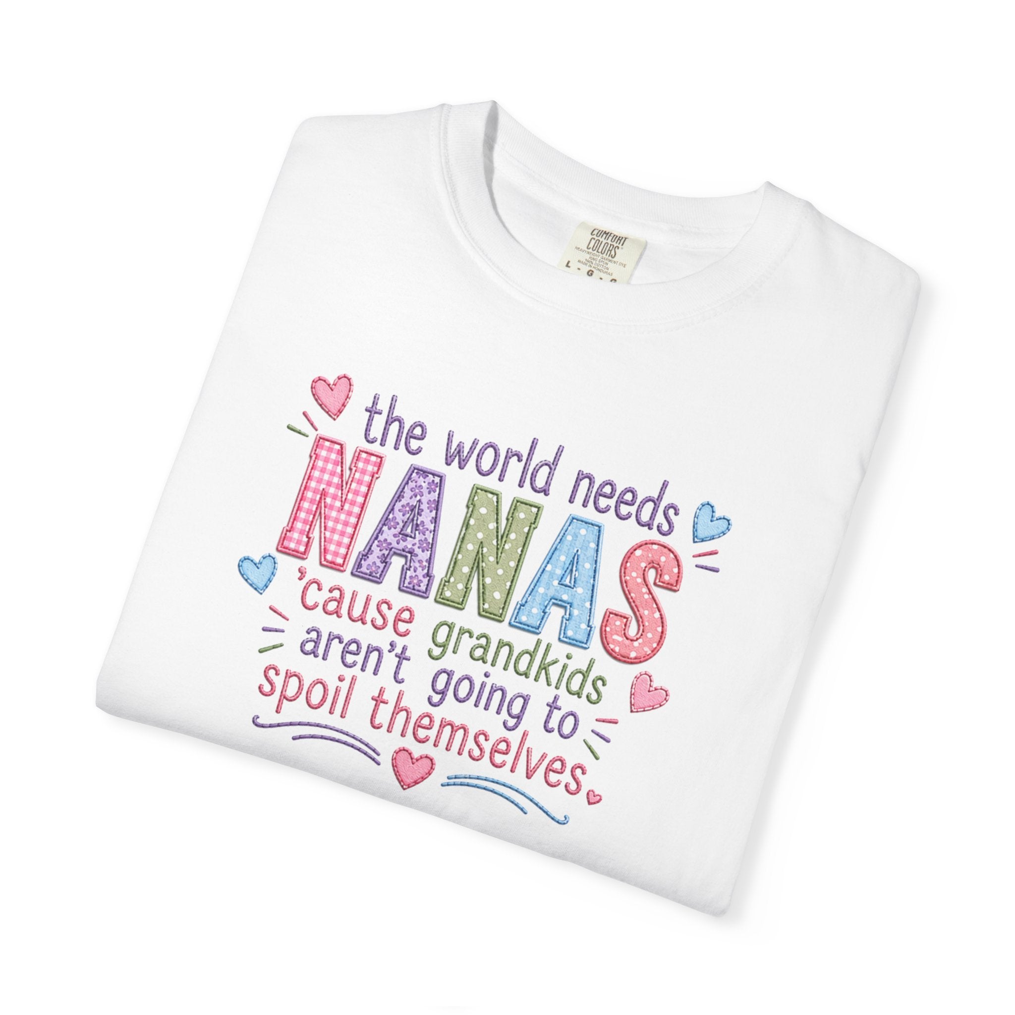 Nanas T-Shirt — "The World Needs Nanas" Cute Grandkids Gift Tee