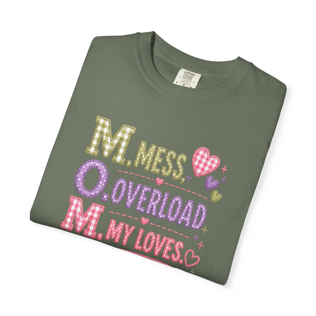 T-Shirt — "M.O.M. Mess, Overload, My Loves" Cute Mom Acronym Graphic Tee
