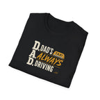 Dad’s Always Driving T‑Shirt – Funny Taxi Driver Father’s Day Tee