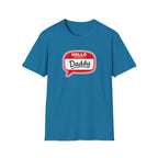 Hello My Name Is Daddy T-Shirt — Funny New Dad Gift for Father’s Day