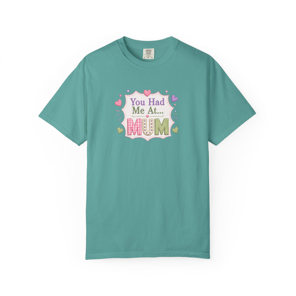 You Had Me at Mum T-Shirt — Cute Mother's Day Tee