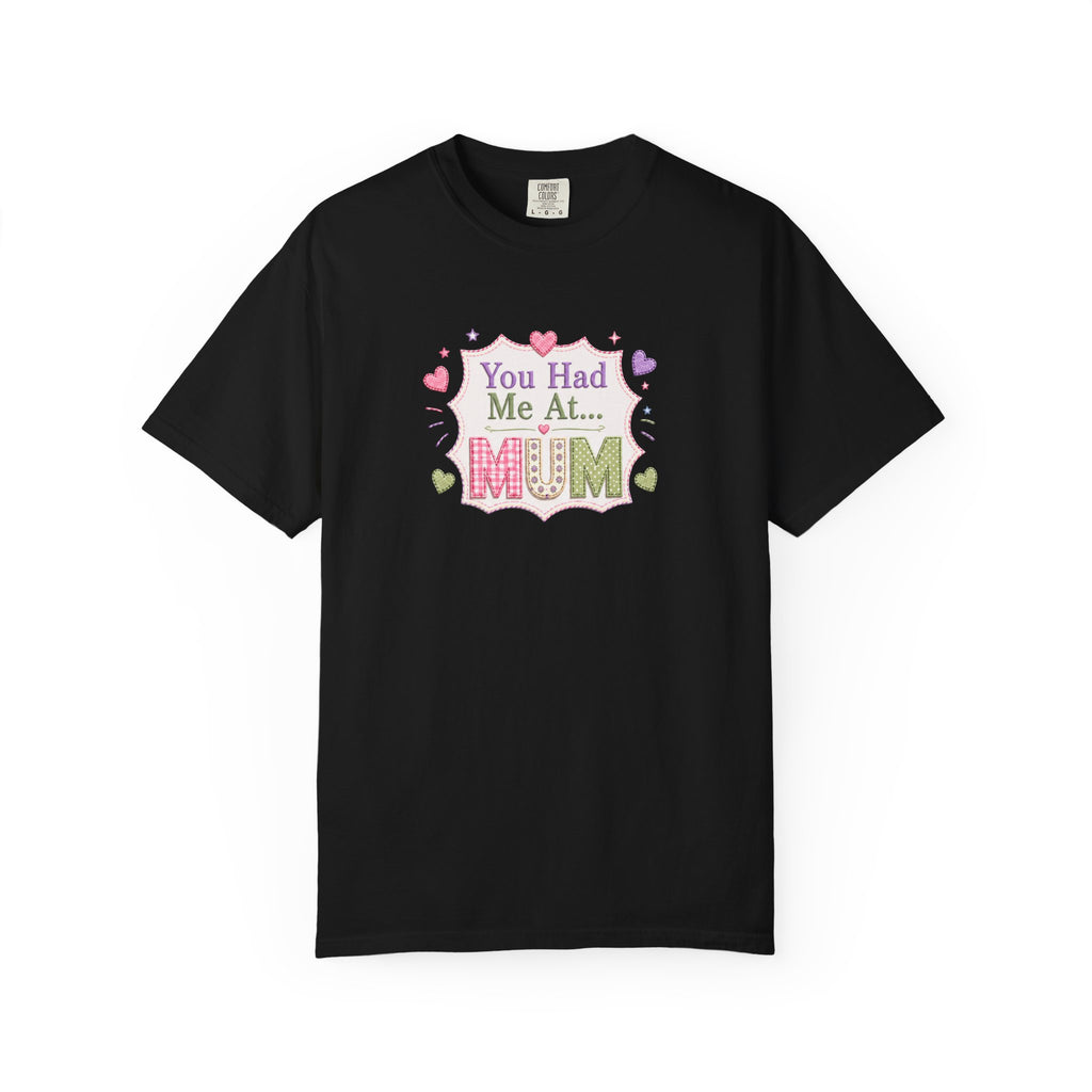 You Had Me at Mum T-Shirt — Cute Mother's Day Tee