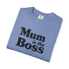 Mum Is The Boss T-Shirt — Funny Mother's Day Tee for Proud Moms