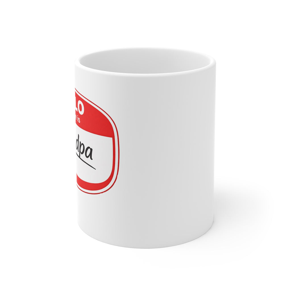 Hello My Name Is Grandpa Mug — Funny Grandpa Coffee Cup, Father’s Day Gift