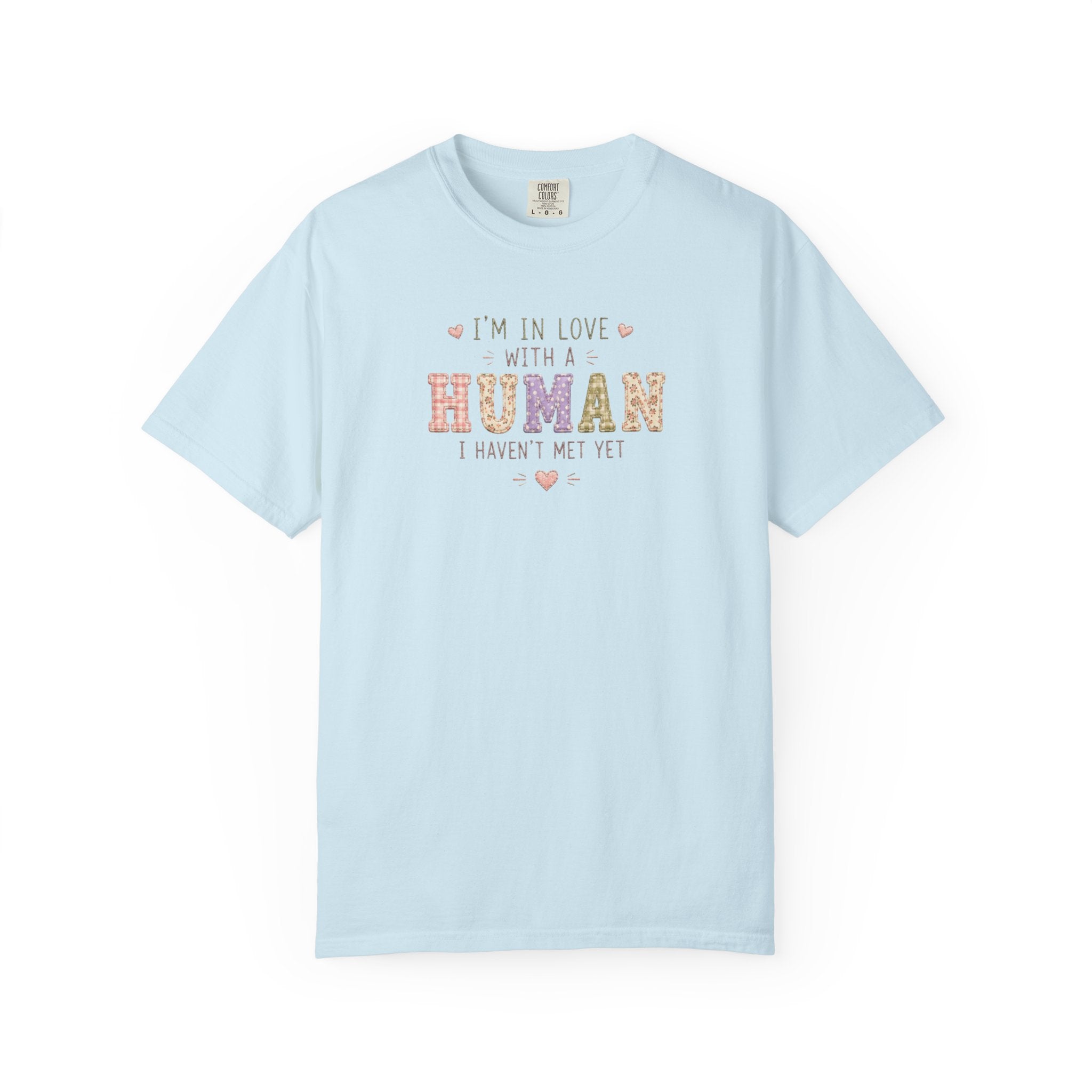 I'm in Love With a Human T-Shirt — Cute Pet Lover Tee