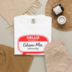 Glam-Ma Name Tag T-Shirt — "Hello My Name Is Glam-Ma (Obviously)" Graphic Tee